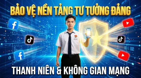 THANH NIÊN, HỌC SINH THPT VÀ TRÁCH NHIỆM BẢO VỆ NỀN TẢNG TƯ TƯỞNG CỦA ĐẢNG TRÊN KHÔNG GIAN MẠNG TRONG KỶ NGUYÊN SỐ